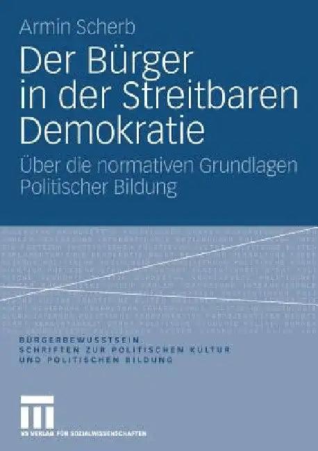 Der Bürger in Der Streitbaren Demokratie (English, Armin Scherb)