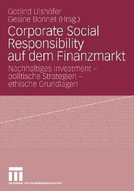 Corporate Social Responsibility Auf Dem Finanzmarkt (English, Gotlind B. Ulshöfer | Gesine Bonnet)