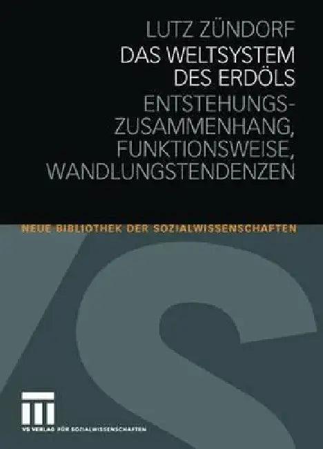 Das Weltsystem Des Erdöls (English, Lutz Zündorf)
