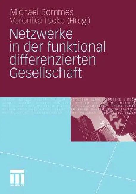 Netzwerke in Der Funktional Differenzierten Gesellschaft (English, Michael Bommes | Veronika Tacke)