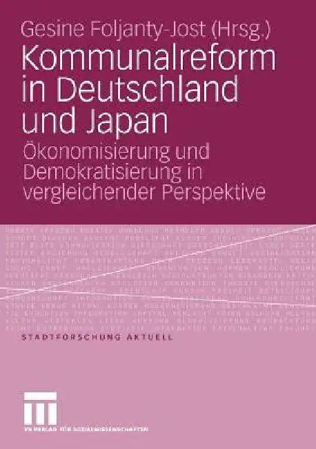 Kommunalreform in Deutschland Und Japan (English, Gesine Foljanty-Jost)