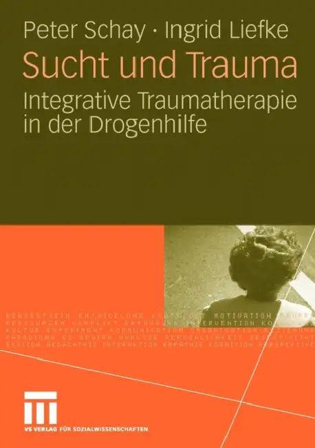 Sucht Und Trauma (English, Peter Schay | Ingrid Liefke)