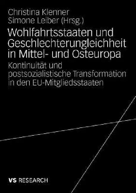 Wohlfahrtsstaaten Und Geschlechterungleichheit in Mittel- Und Osteuropa (English, Christina Klenner | Simone Leiber)