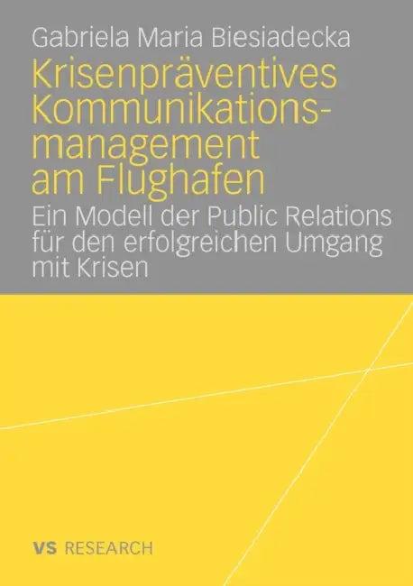 Krisenpräventives Kommunikationsmanagement Am Flughafen (English, Gabriela Maria Biesiadecka)