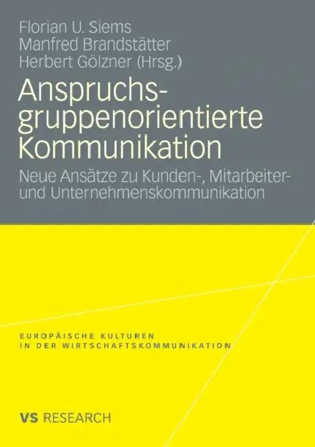 Anspruchsgruppenorientierte Kommunikation (English, Florian Siems | Manfred Brandstätter | Herbert Gölzner)