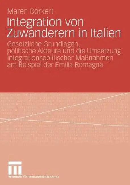 Integration Von Zuwanderern in Italien (English, Maren Borkert)
