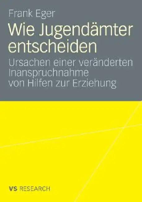 Wie Jugendämter Entscheiden (English, Frank Eger)