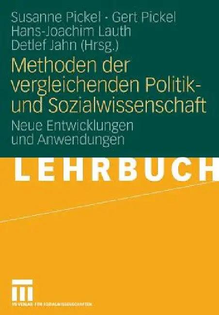 Methoden Der Vergleichenden Politik- Und Sozialwissenschaft (English, Susanne Pickel | Gert Pickel | Hans-Joachim Lauth)
