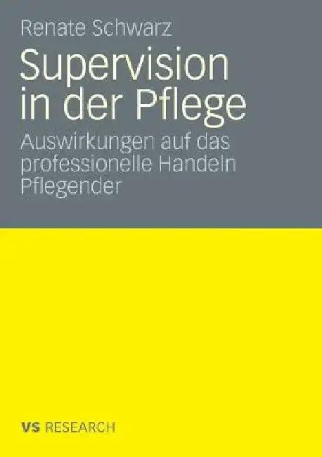 Supervision Und Professionelles Handeln Pflegender (English, Renate Schwarz)