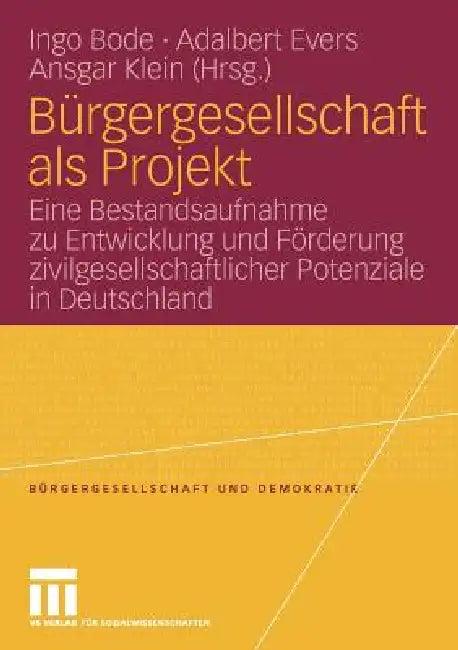 Bürgergesellschaft ALS Projekt (English, Ingo Bode | Adalbert Evers | Ansgar Klein)