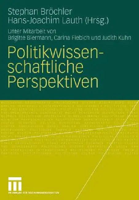 Politikwissenschaftliche Perspektiven (English, Stephan Bröchler | Brigitte Biermann | Hans-Joachim Lauth)