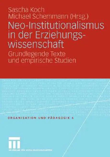 Neo-Institutionalismus in Der Erziehungswissenschaft (English, Sascha Koch | Michael Schemmann)