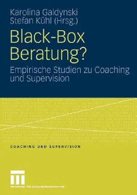 Black-Box Beratung? (English, Karolina Galdynski | Stefan Kühl)