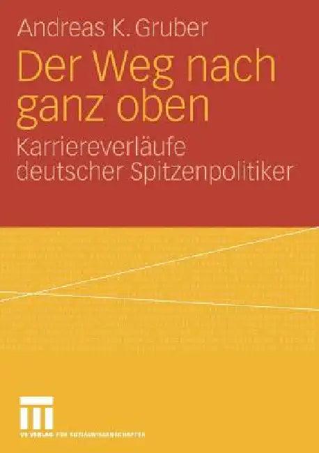 Der Weg Nach Ganz Oben (English, Andreas K. Gruber)