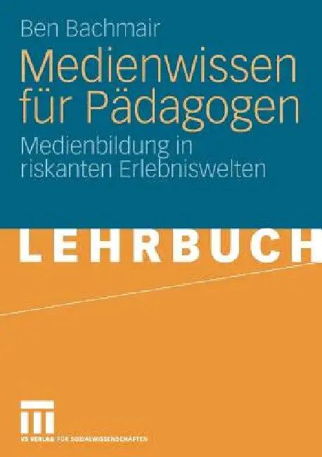 Medienwissen Für Pädagogen (English, Ben Bachmair)