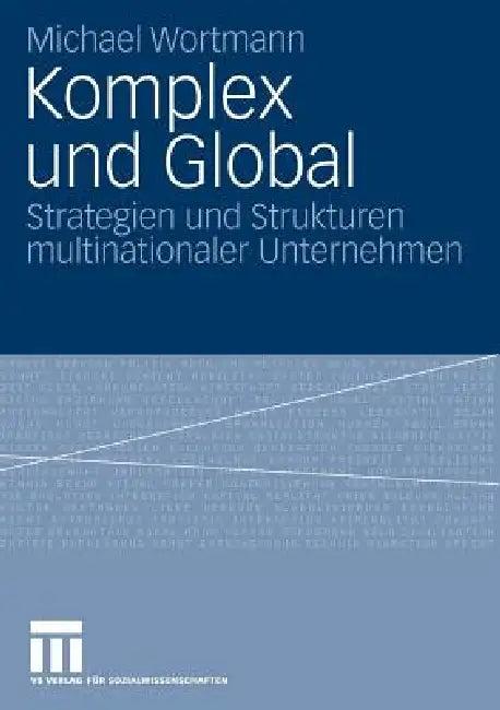 Komplex Und Global (English, Michael Wortmann)