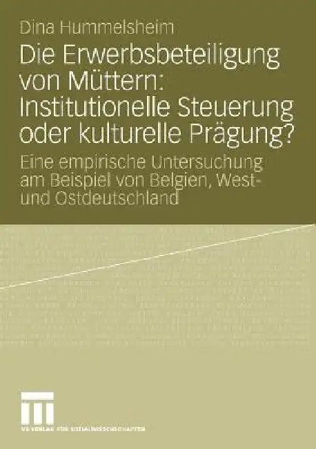Die Erwerbsbeteiligung Von Müttern (English, Dina Hummelsheim)
