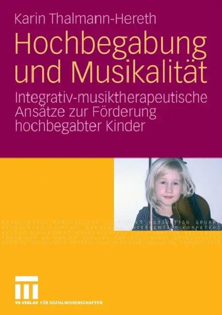 Hochbegabung Und Musikalität (English, Karin Thalmann-Hereth)