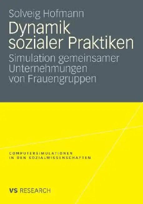 Dynamik Sozialer Praktiken (English, Solveig Hofmann)