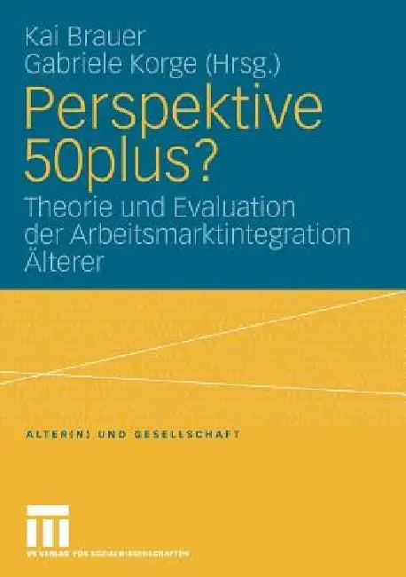 Perspektive 50plus? (English, Kai Brauer | Gabriele Korge)