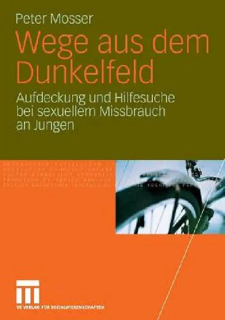 Wege Aus Dem Dunkelfeld (English, Peter Mosser)