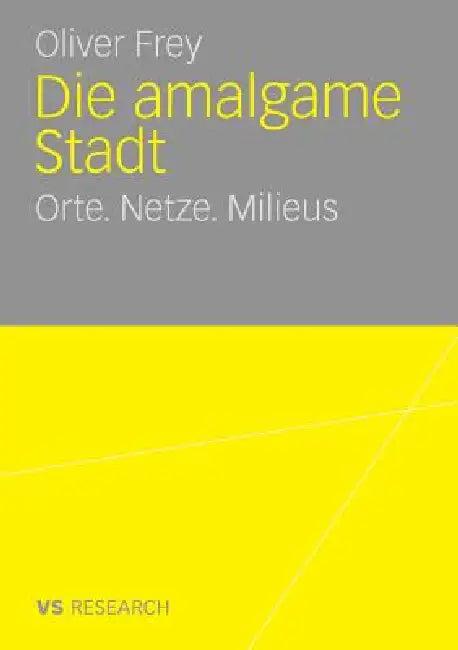 Die Amalgame Stadt (English, Oliver Frey)