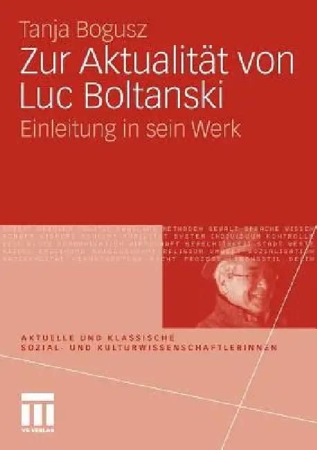 Zur Aktualität Von Luc Boltanski (English, Tanja Bogusz | Stephan Moebius)