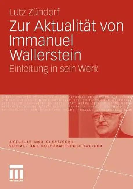 Zur Aktualität Von Immanuel Wallerstein (English, Lutz Zündorf)