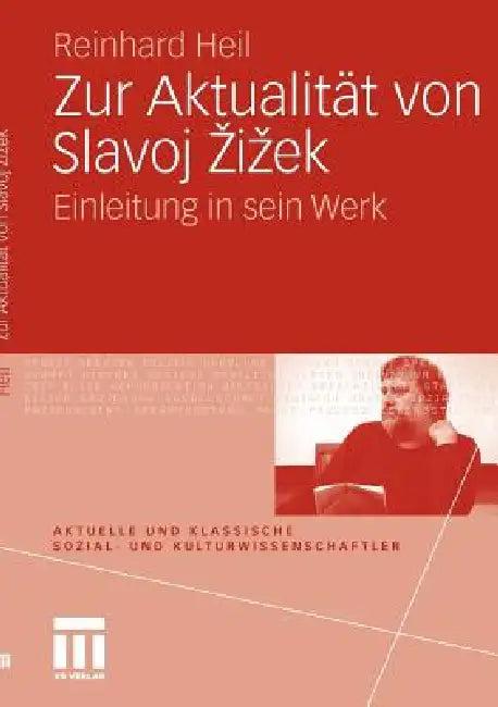 Zur Aktualität Von Slavoj Zizek (English, Reinhard Heil)