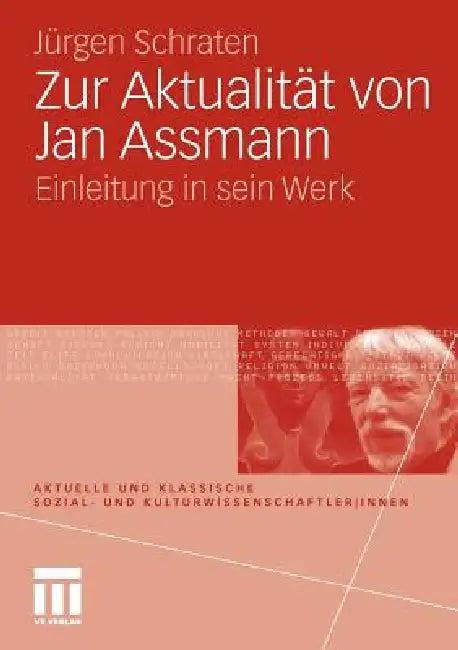 Zur Aktualität Von Jan Assmann (English, Jürgen Schraten)