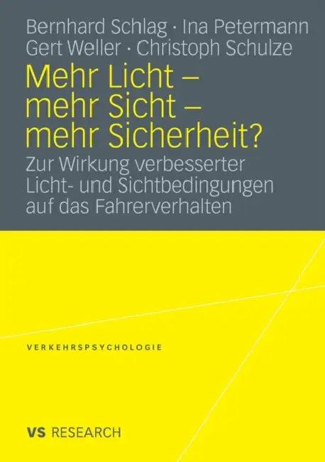 Mehr Licht - Mehr Sicht - Mehr Sicherheit? (English, Bernhard Schlag | Ina Petermann | Gert Weller)