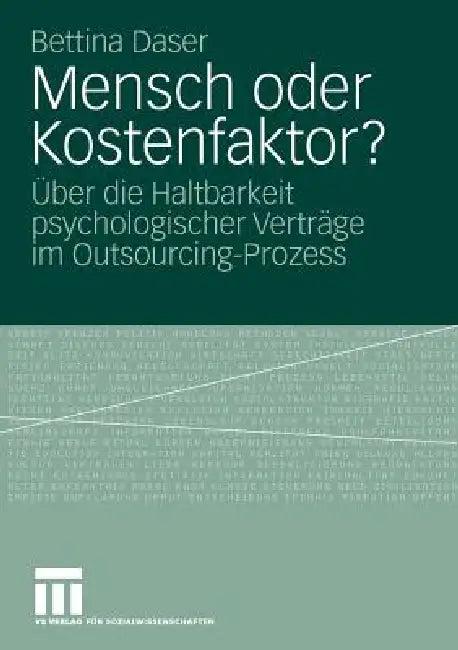 Mensch Oder Kostenfaktor? (English, Bettina Daser)