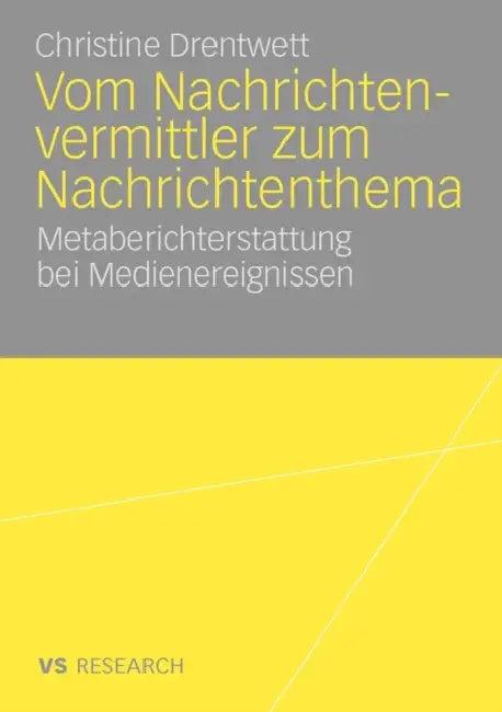 Vom Nachrichtenvermittler Zum Nachrichtenthema (English, Christine Drentwett)