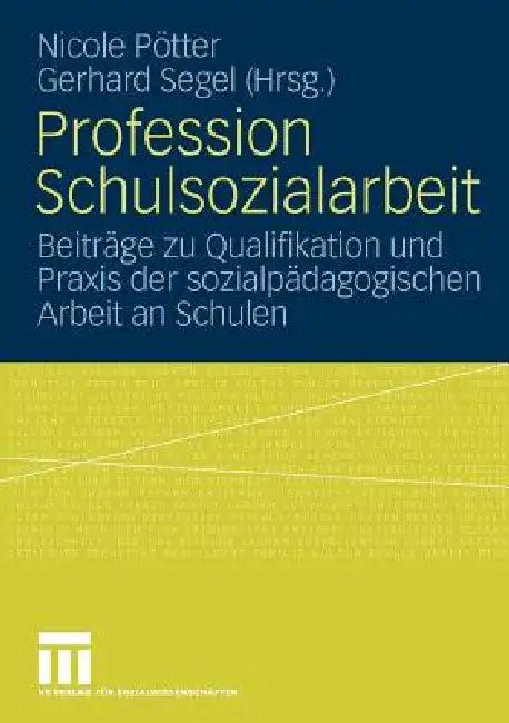 Profession Schulsozialarbeit (English, Nicole Pötter | Gerhard Segel)
