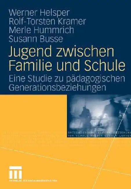 Jugend Zwischen Familie Und Schule (English, Werner Helsper | Rolf-Torsten Kramer | Merle Hummrich)