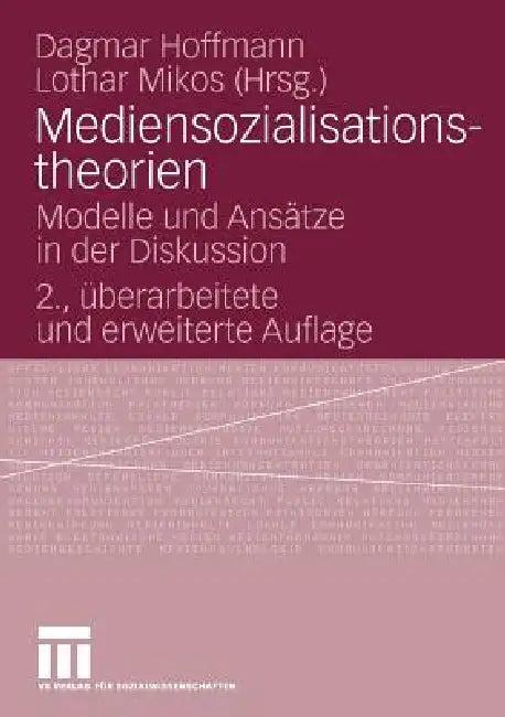 Mediensozialisationstheorien (English, Dagmar Hoffmann | Lothar Mikos)