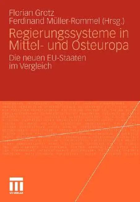 Regierungssysteme in Mittel- Und Osteuropa (English, Florian Grotz | Ferdinand Müller-Rommel)