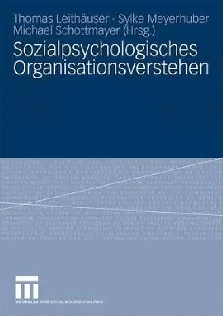 Sozialpsychologisches Organisationsverstehen (English, Thomas Leithäuser | Sylke Meyerhuber | Michael Schottmayer)