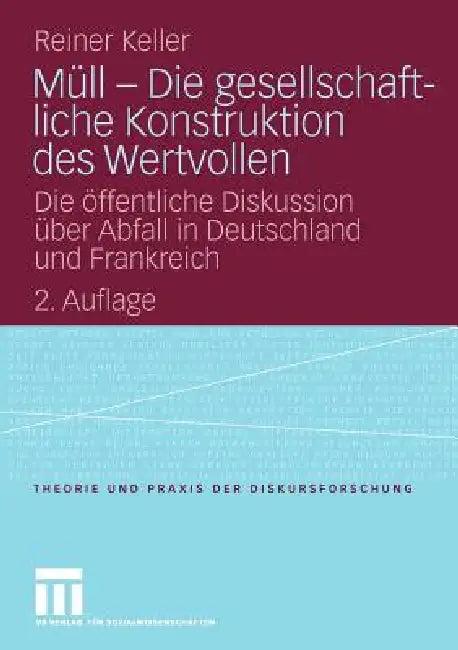 Müll - Die Gesellschaftliche Konstruktion Des Wertvollen (English, Reiner Keller)