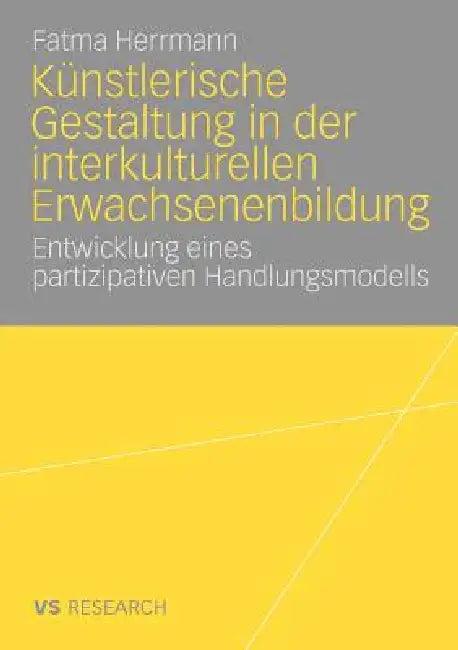 Künstlerische Gestaltung in Der Interkulturellen Erwachsenenbildung (English, Fatma Herrmann)