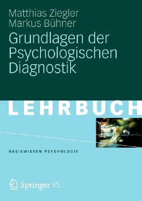 Grundlagen Der Psychologischen Diagnostik (English, Matthias Ziegler | Markus Bühner)