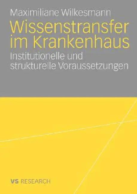 Wissenstransfer Im Krankenhaus (English, Maximiliane Wilkesmann)