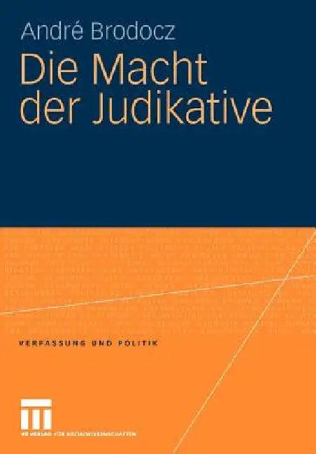 Die Macht Der Judikative (English, André Brodocz)