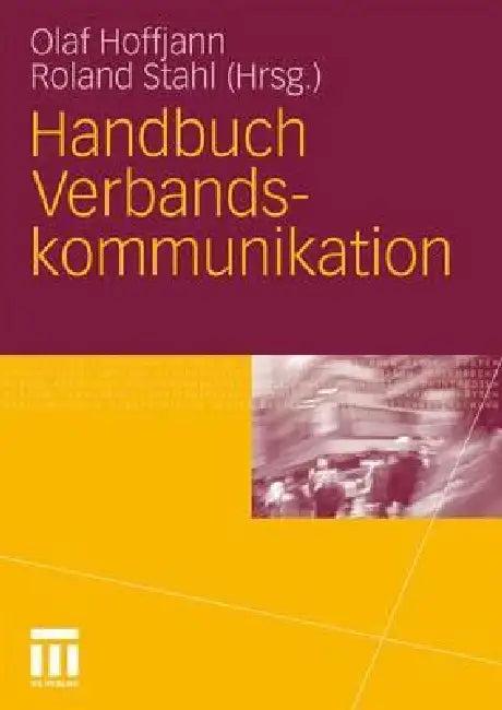 Handbuch Verbandskommunikation (English, Olaf Hoffjann | Roland Stahl)
