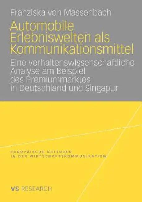 Automobile Erlebniswelten ALS Kommunikationsmittel (English, Franziska Massenbach)