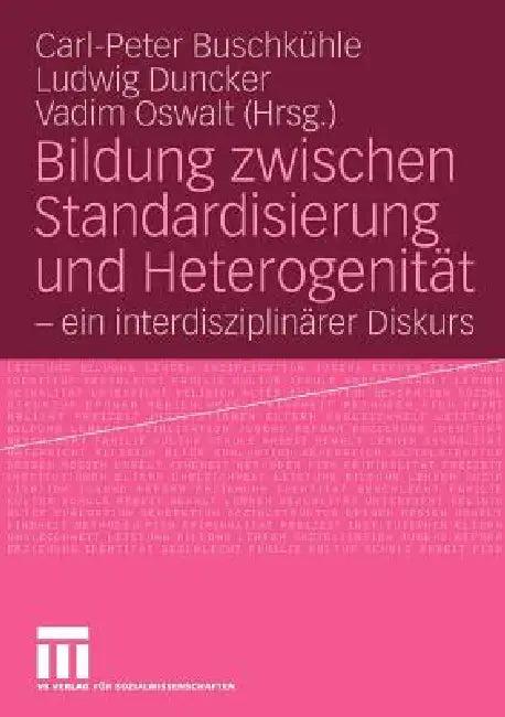Bildung Zwischen Standardisierung Und Heterogenität (English, Carl-Peter Buschkühle | Ludwig Duncker | Vadim Oswalt)