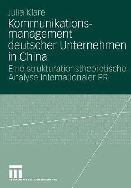 Kommunikationsmanagement Deutscher Unternehmen in China (English, Julia Klare)