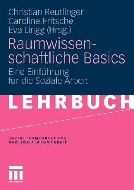 Raumwissenschaftliche Basics (English, Christian Reutlinger | Caroline Fritsche | Eva Lingg)