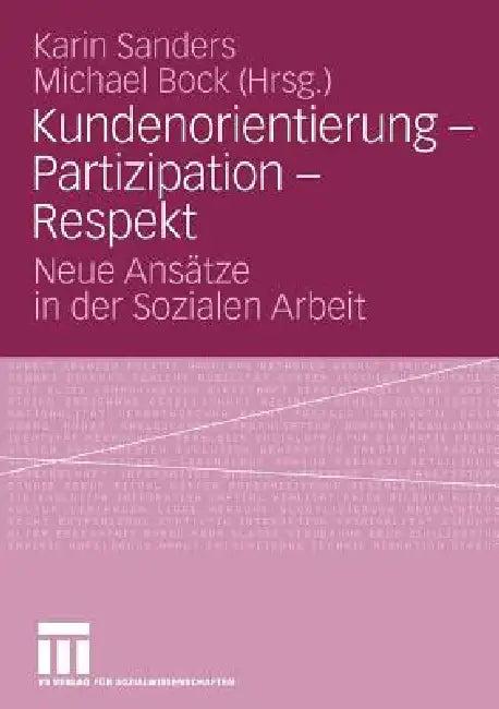 Kundenorientierung - Partizipation - Respekt (English, Karin Sanders | Michael Bock)