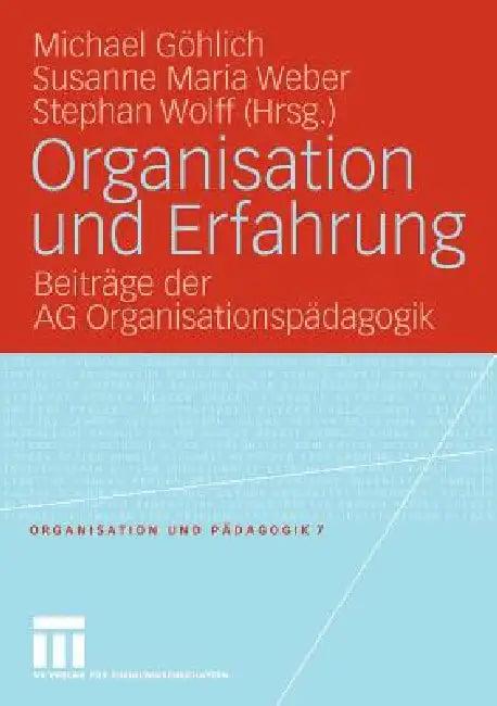 Organisation Und Erfahrung (English, Michael Göhlich | Susanne Maria Weber | Stephan Wolff)